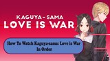 How To Watch Kaguya-sama: Love is War In Order