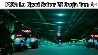 Pov: Lu Nyari Sahur Di Jogja Jam 1+...