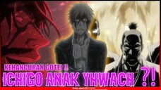 ICHIGO ANAK YHWACH ?! SCENE BARU GOTEI 13 GENERASI PERTAMA - BLEACH Thousand-Year Blood War