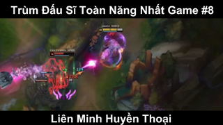 Trùm Đấu Sĩ Toàn Năng Nhất Game Phần 8