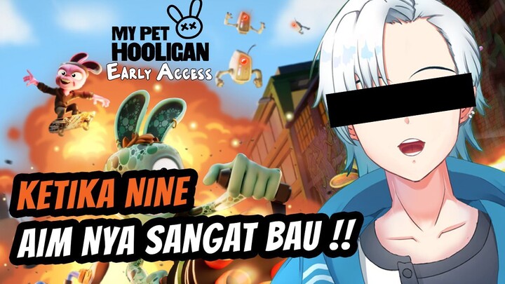 KETIKA AIM NYA NINE SANGAT LAH BAU D GAME TPS - MY PET HOOLIGAN