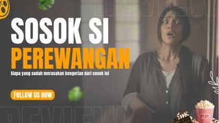 Review Film Perewangan, Sosok Yang akan Menghantui Kalian!