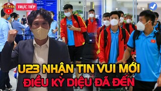 🔴U23 Việt Nam Vừa Tới Dubai, HLV Hàn Quốc Báo Tin Cực Vui, Điều Kỳ Diệu Đã Đến