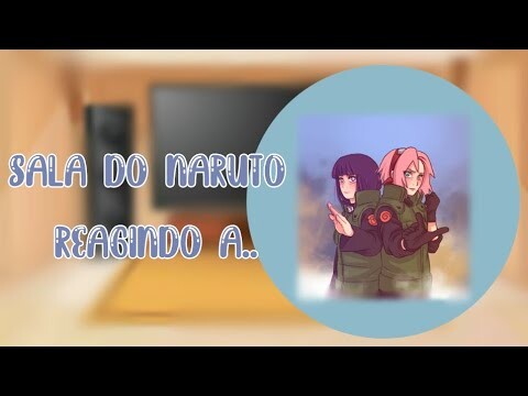 ||naruto e seus amigos reagindo a memes||sakura e hina||