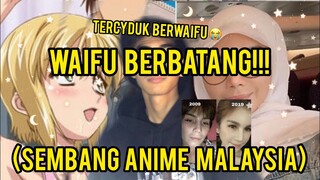 SEMBANG ANIME:Empat Waifu Trap (MALAYSIA)#2