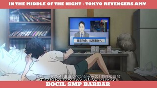 IN THE MIDDLE OF THE NIGHT - TOKYO REVENGERS AMV