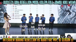 STOP BUDE CUMA HOKI BUDE 😅 SARKAS SIAPA NIH | INTERVIEW REBELLION VS AURA MPL ID SEASON 13