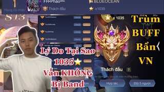 TOP 1 1035* Vẫn KHÔNG bị Garena Band | Đúng Là Ông Trùm Buff Bẩn