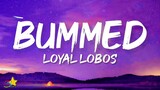 Loyal Lobos - Bummed (Lyrics)