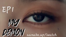 MY DEMON EP1. Engsub