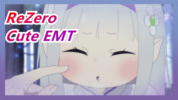 [ReZero] How Cute Could EMT Be When She Was Little