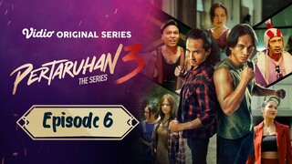 PERTARUHAN 3 THE SERIES 3 EPISODE 6