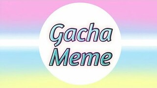 Gacha Life: Night Meme