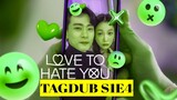 Love to Hate You S1: E4 You Are Not What I Expected 2023 HD TagDub