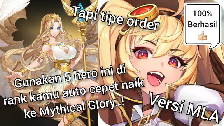 Gunakan 5 hero ini di rank kamu auto cepet naik ke Mythical Glory..! (VERSI MLA)