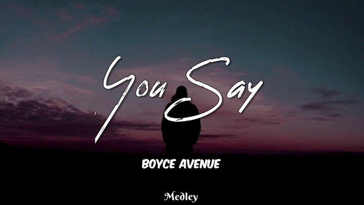 Boyce Avenue - You Say (Lyric/Lyrics Video)