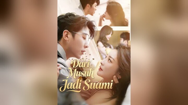 Dari Musuh Jadi Suami Full Bahasa Indonesia (MELO)