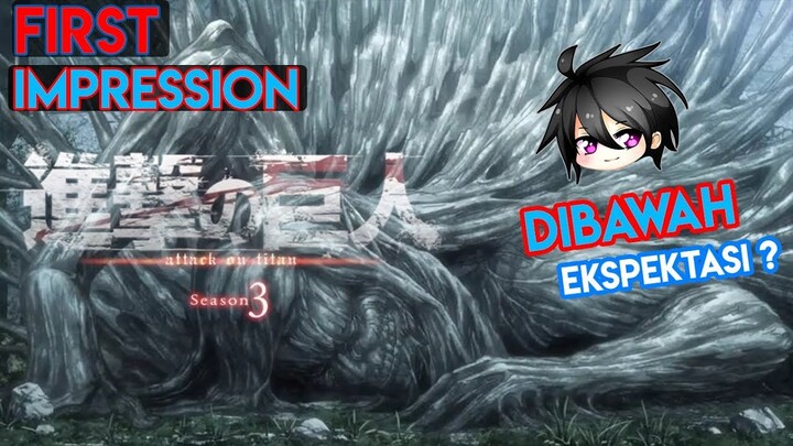 First Impression | Shingeki no Kyoujin Season 3 Part 2 | MANTAPU SOUL!