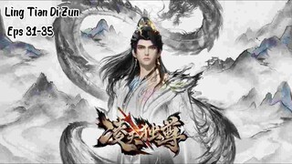 Ling Tian Di Zun Eps 31-35 Sub Indo Hd