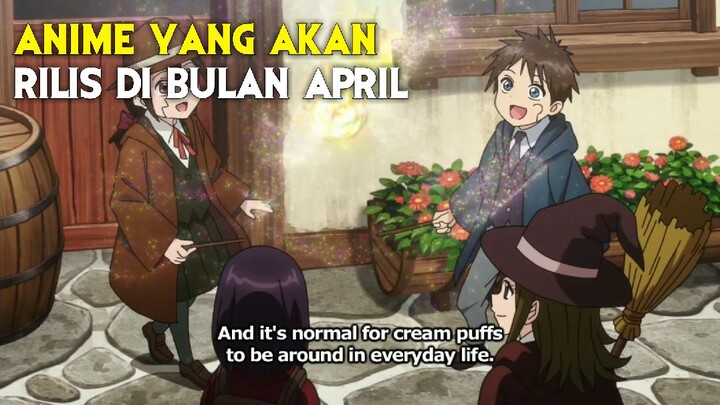 Anime Yang Akan Rilis Di Bulan April