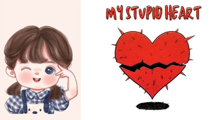 My Stupid Heart ❤️
