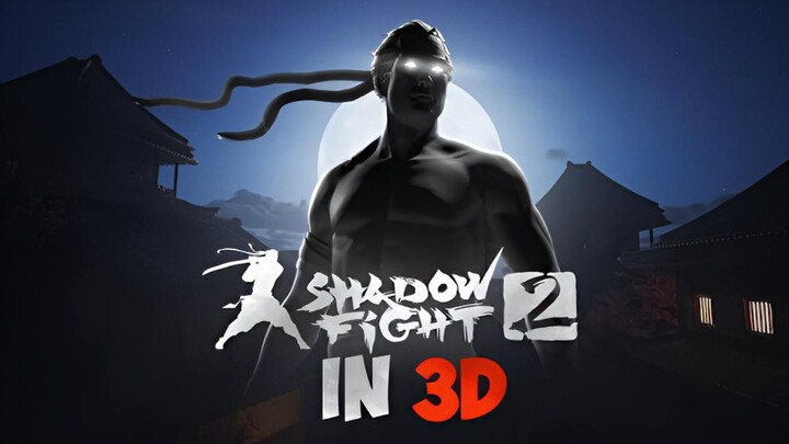Shadow Fight 2 in 3D (1080P_60FPS)
