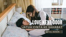 LOVE NEXT DOOR FULL SEASON - TEMAN MASA KECILKU ADALAH KEKASIHKU