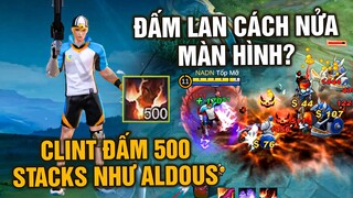 MLBB | CLINT ĐẤM 500 STACK NHƯ ALDOUS? Đấm Lan Cách Nửa Màn Hình?? (Hyper Blend Mode) | Tốp Mỡ