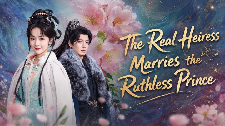 The Real Heiress Marries the Ruthless Prince