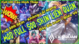 Hướng Dẫn MOD Full 500 Skin Liên Quân Mới Nhất Sau Cập Nhật Có Icon Hiệu Ứng