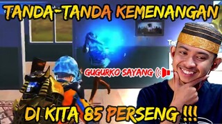 TANDA TANDA KEMENANGAN DI KITA 85 PERSENG !!!