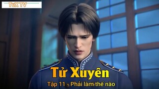 Tử Xuyên Tập 11 - Phải làm thế nào