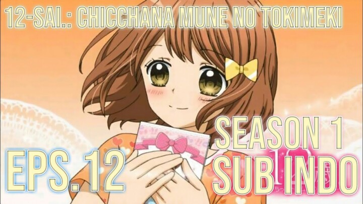 12-sai.: Chicchana Mune no Tokimeki S1 Eps.12 (END) Sub Indo