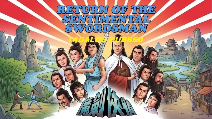 RETURN OF THE SENTIMENTAL SWORDSMAN ⚜️ TAGALOG DUBBED ⚜️ FULL MOVIE nasa BLOGSITE