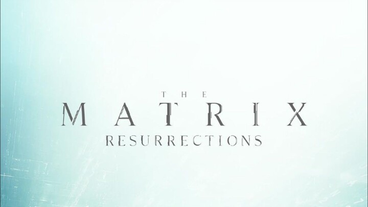 The Matrix Resurrections - Offlcial Trailer