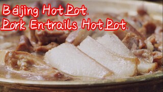 Beijing Hot Pot—Pork Entrails Hot Pot
