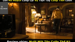 REVIEW PHIM : Mười một tên cướp (p2) #rvphimhanhdong