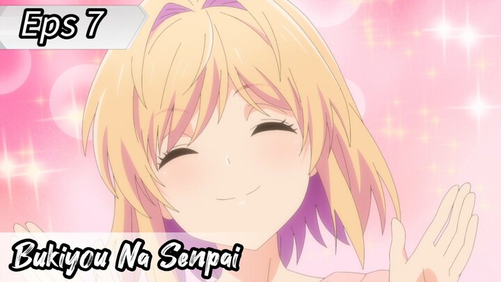 Bukiyou Na Senpai - Eps 7 ( Sub Indonesia )