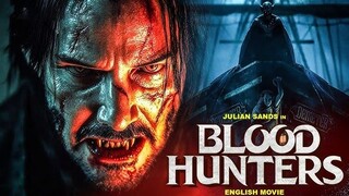 Julian Sands In BLOOD HUNTERS|Full Movie HD(360p)