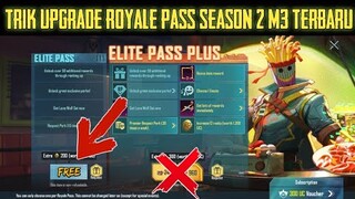 Serius!! Trik Biar Bisa Upgrade Royale Pass Season 2 M3 Terbaru