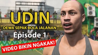 UDIN DEWA SEPAK BOLA JALANAN - EPISODE 1 (VIDEO BIKIN NGAKAK)