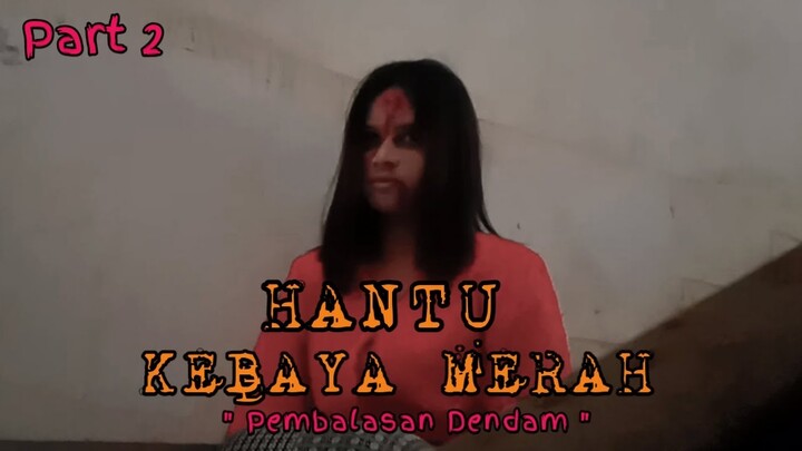 HANTU KEBAYA MERAH Part 2 - Horor Comedy Short Movie