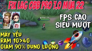 Fix lag liên quân OBB 7.0 - Giảm 98% Đồ Họa Hỗ Trợ Máy Yếu Ram 1G - 4G Siêu Nhẹ , Siêu Mượt