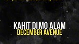 KAHIT DI MO ALAM #BY DECEMBER AVENUE