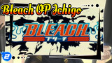 Opening Bleach | Shinigami Ichigo | Versi MV Op Favorit_2
