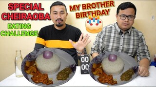 Cheiraoba special EATING CHALLENGE  Feat my brother birthday chaba hanba thuba tanba manipuri versio