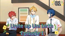 UniteUp! -Uni:Birth Episode 1