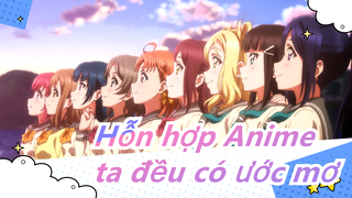 Hỗn hợp Anime|【Cảm hứng】Kể cả khi thế giới phản bội thì không phải ta đều có ước mơ sao?