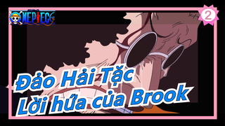 [Đảo Hải Tặc / Brook / Buồn AMV] Đàn ông nên giữ lời hứa!_2