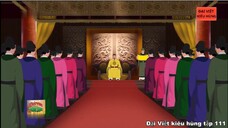 111 Đại Việt kiêu hùng - Vua Lê Thái Tổ tổ chức trị vì đất nước sau khi đánh đuổi quân Minh